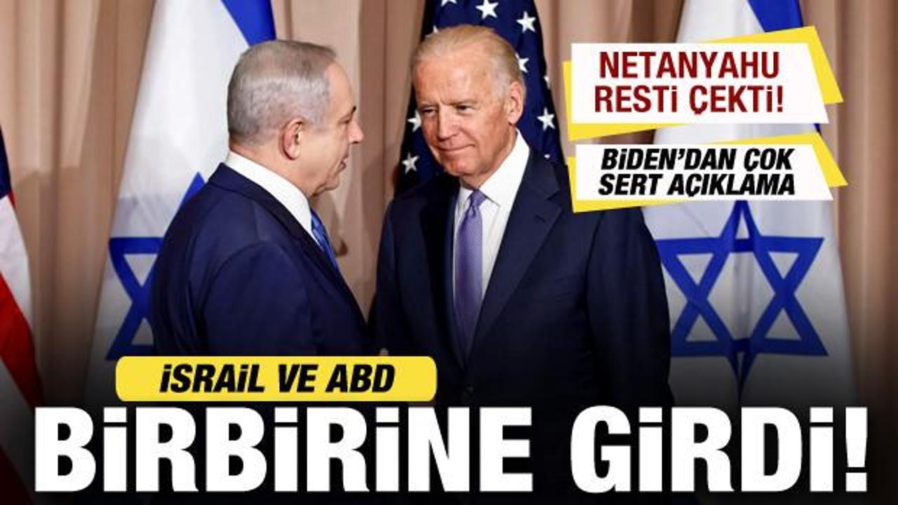 İsrail ve ABD birbirine girdi! Netanyahu resti çekti! Biden’dan sert açıklama