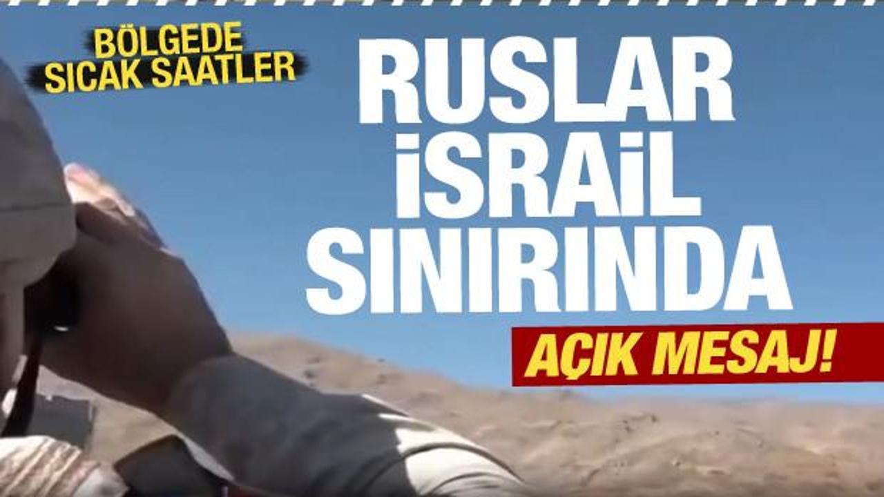 Rus askerler İsrail sınırına konuşlandı! Bölgede sıcak saatler…İsrail’e mesaj