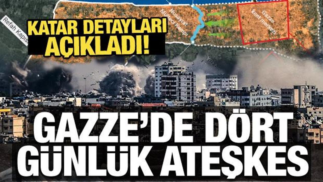 Son Dakika… Gazze’de dört günlük ateşkes: Katar detayları açıkladı!