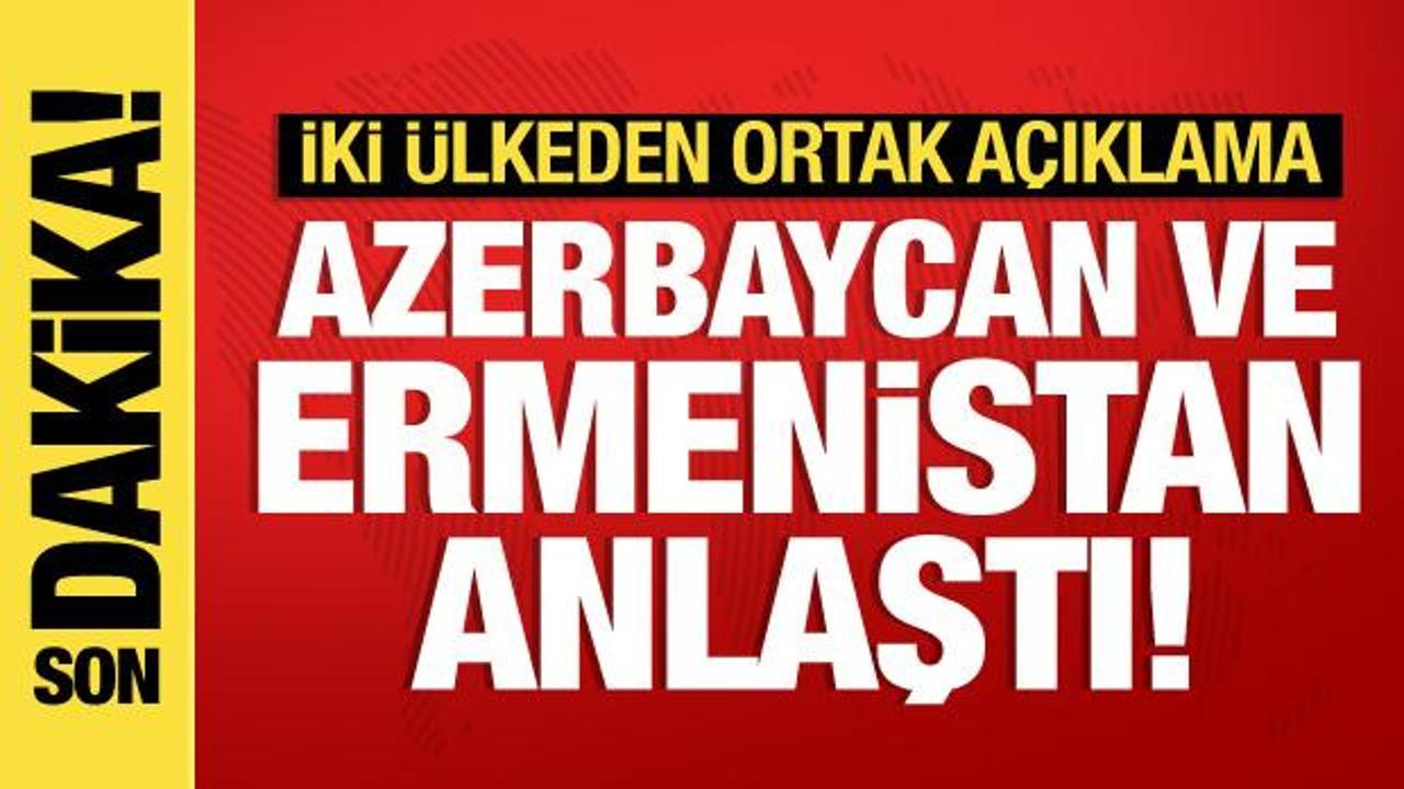 Son dakika haberi: Azerbaycan ile Ermenistan barış anlaşması imzalamak için anlaştı